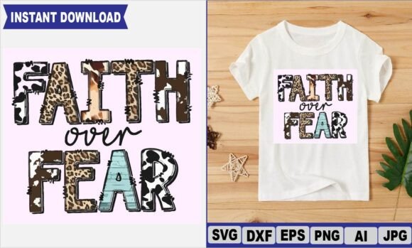Faith Over Fear T Shirt Design: A Designer's Review