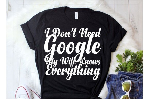 I Don't Need Google: A Designer's Take on This Wife Quote